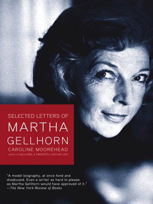 Title details for Selected Letters of Martha Gellhorn by Caroline Moorehead - Available